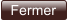 Fermer