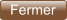 Fermer